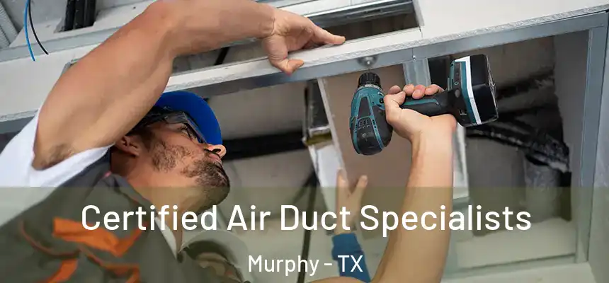 Certified Air Duct Specialists Murphy - TX