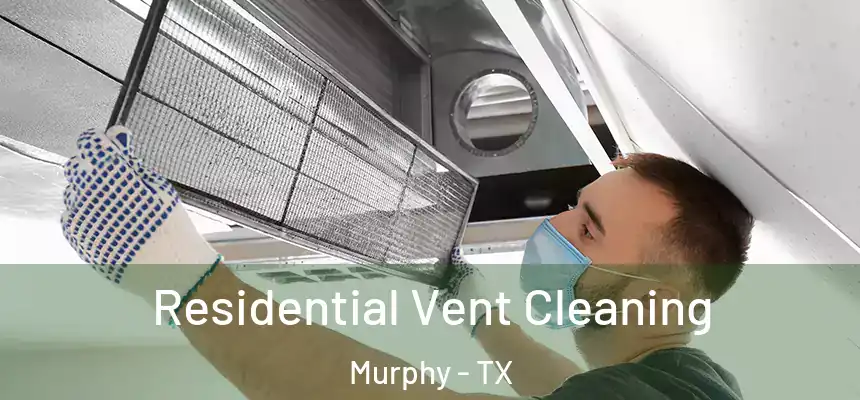  Residential Vent Cleaning Murphy - TX