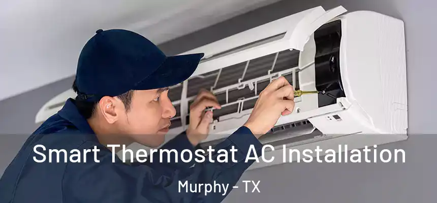  Smart Thermostat AC Installation Murphy - TX