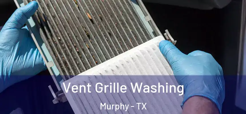  Vent Grille Washing Murphy - TX